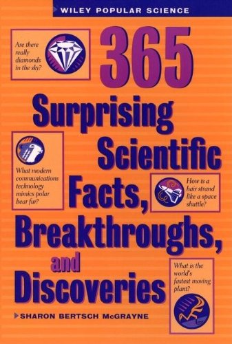 365 Surprising Scientific Facts, Breakthroughs, and Discoveries (Wiley Popular Science) Business & Technology