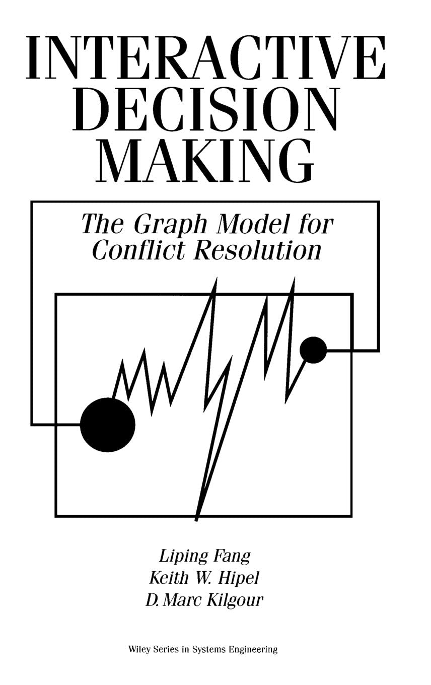 Product Image: Interactive Decision Making: The Graph Model for Conflict Resolution (Wiley Series in Systems Engineering and Management)