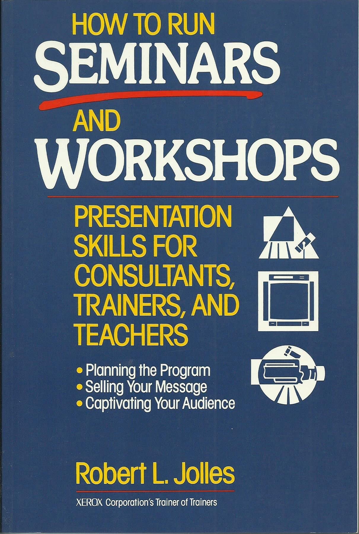How to Run Seminars and Workshops: Presentation Skills for Consultants, Trainers, and Teachers Business, Finance & Career