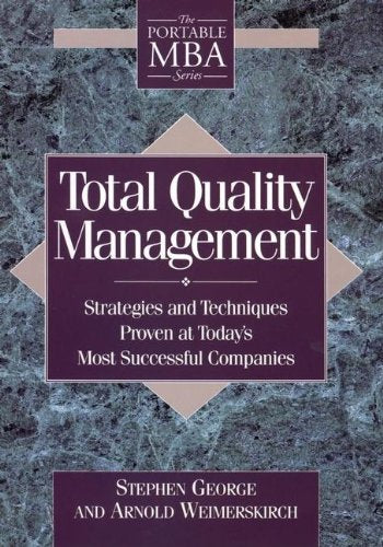 Total Quality Management: Strategies and Techniques Proven at Today's Most Successful Companies (Portable MBA S.) Business, Finance & Career