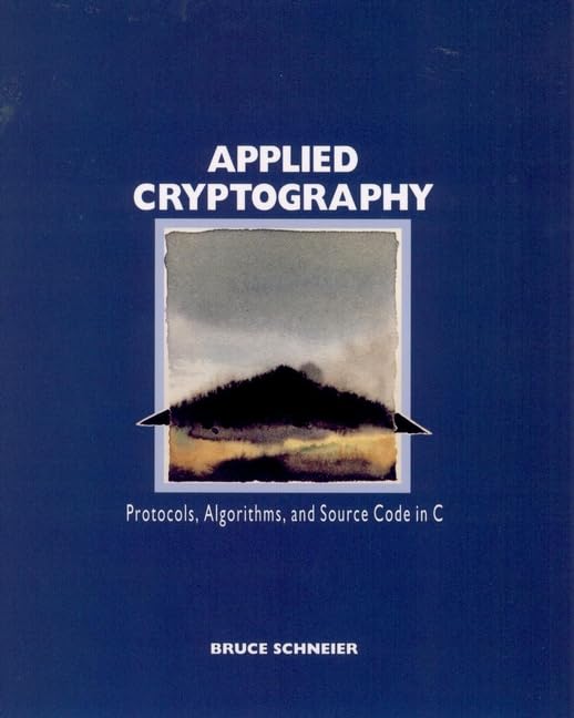 Applied Cryptography: Protocols, Algorithms and Source Code in C Computer Science