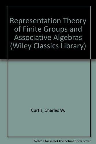 Representation Theory of Finite Groups and Associative Algebras (Classics Library) Mathematics
