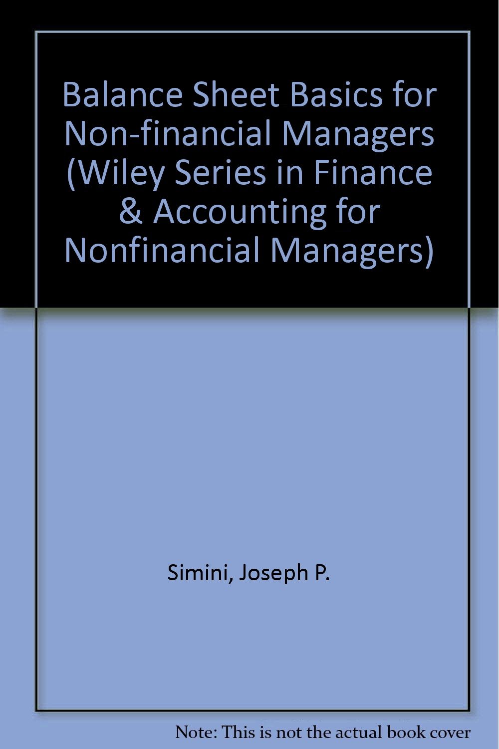Balance Sheet Basics for Non-financial Managers (Wiley Series in Finance & Accounting for Nonfinancial Managers) Business, Finance & Career