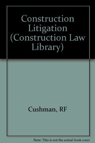 Construction Litigation: Representing the Owner: Representing the Owner, 2nd Edition (Construction Law Library) Law
