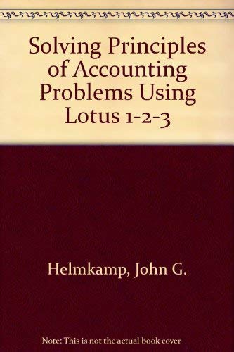 Solving Principles of Accounting Problems Using Lotus 1-2-3/Including Lotus 1-2-3 Template for the IBM PC Business, Finance & Career