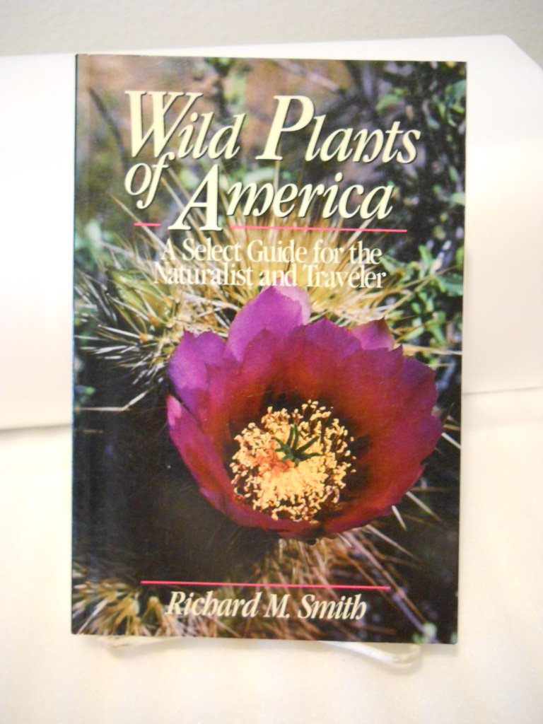 Wild Plants of America: A Select Guide for the Naturalist and Traveler: A Select Guide for the Naturalist and Traveller (Wiley Nature Editions) Mathematics