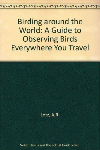 Birding around the World: A Guide to Observing Birds Everywhere You Travel Mathematics