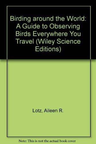Birding Around the World: A Guide to Observing Birds Everywhere You Travel (Wiley Science Editions) Mathematics