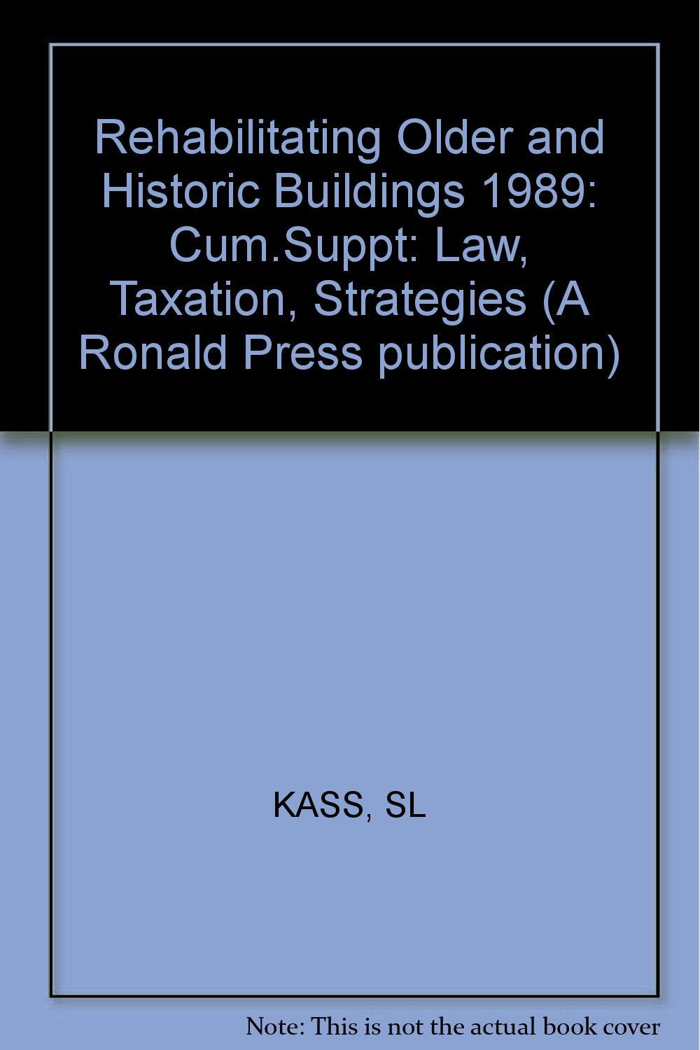 Cum.Suppt (Rehabilitating Older and Historic Buildings: Law, Taxation, Strategies) Law