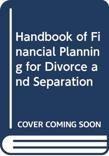 Handbook of Financial Planning for Divorce and Separation Business, Finance & Career