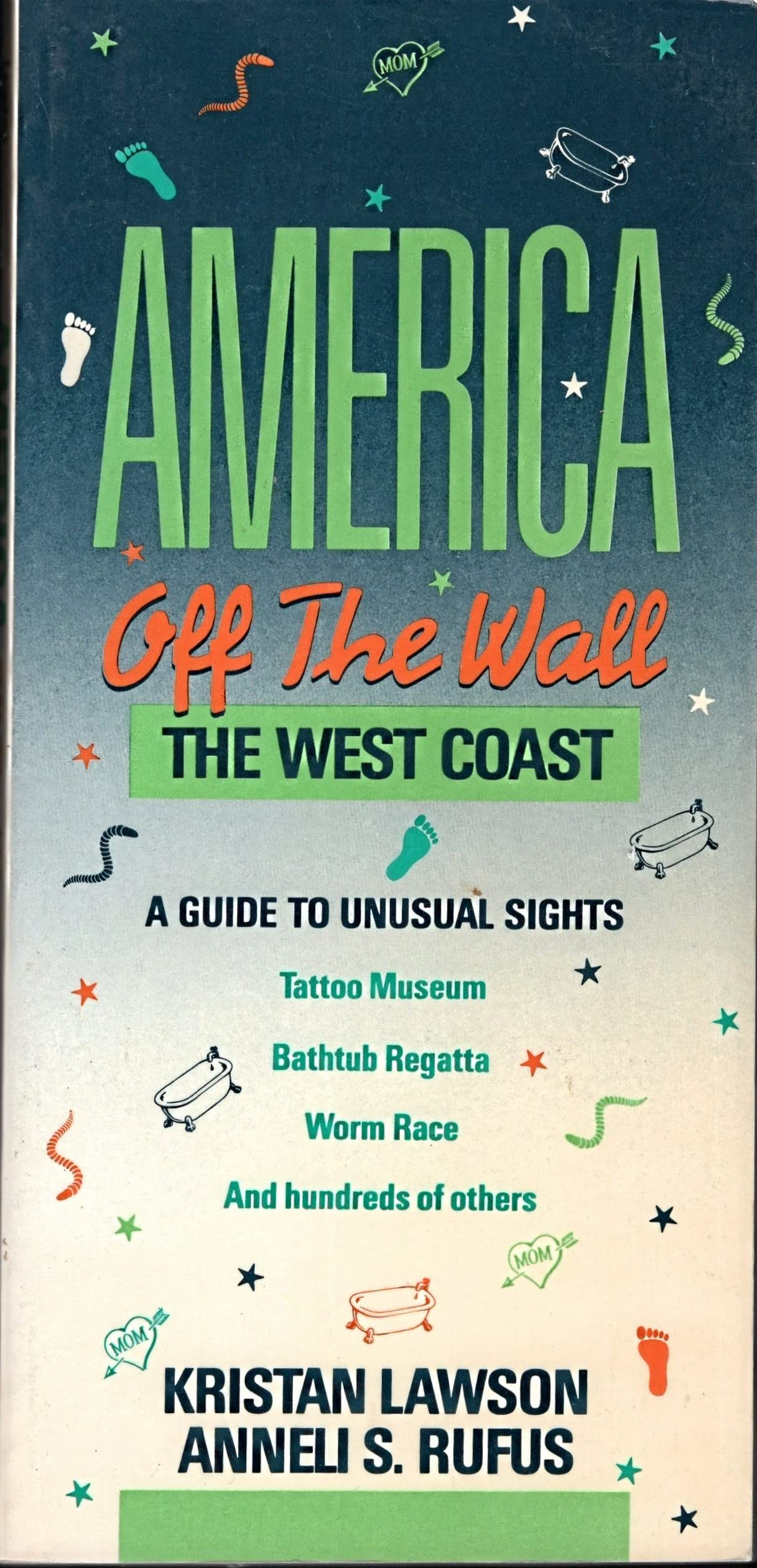 America Off the Wall: The West Coast : A Guide to Unusual Sights Leisure, Home & Garden