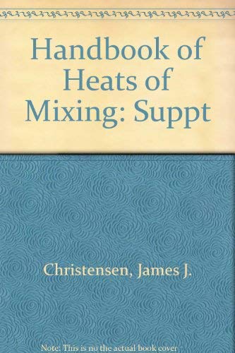 Handbook of Heats of Mixing: Supplementary Volume Business & Technology