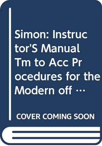 Simon: Instructor'S Manual Tm to Acc Procedures for the Modern off - an App App (Pr Only) Business, Finance & Career