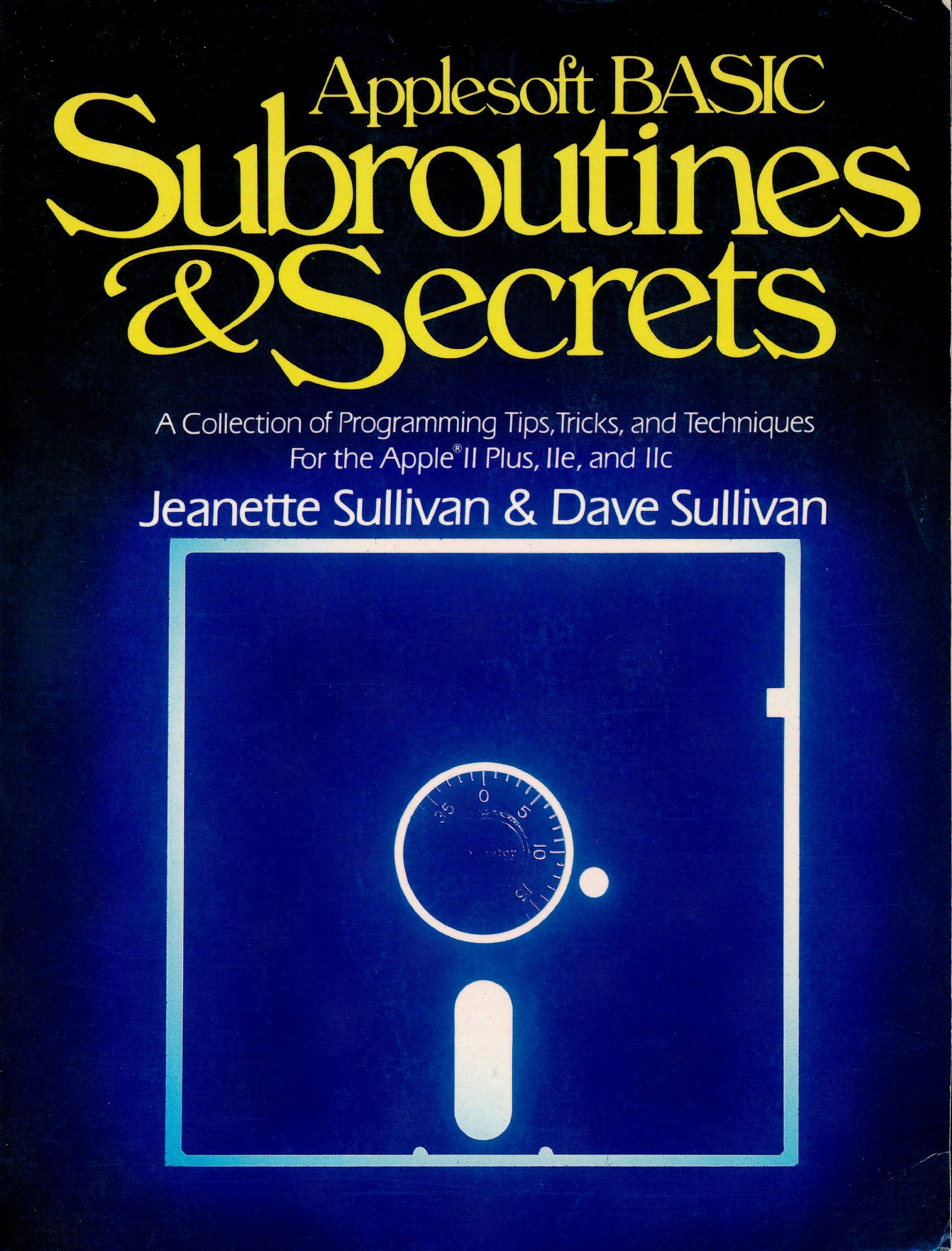 Applesoft BASIC Subroutines and Secrets: A Collection of Programming Tips, Tricks and Techniques Computer Science