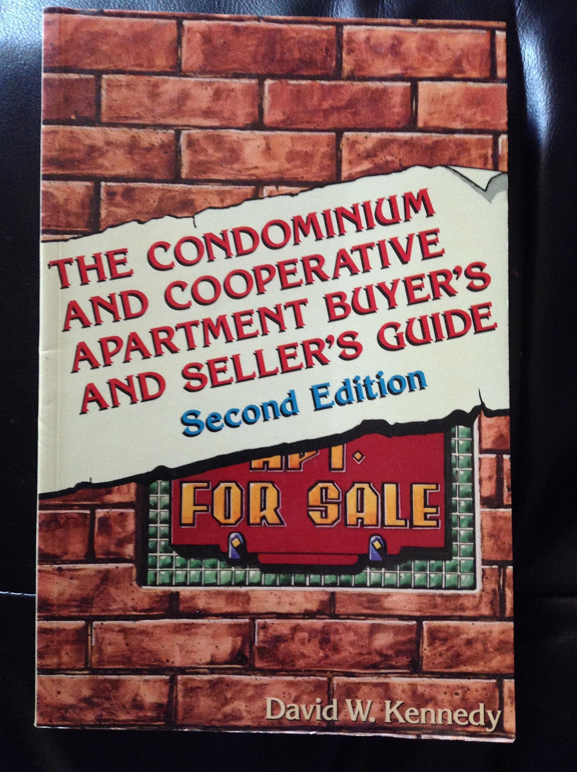 The Condominium and Cooperative Apartment Buyers and Sellers Guide Business, Finance & Career