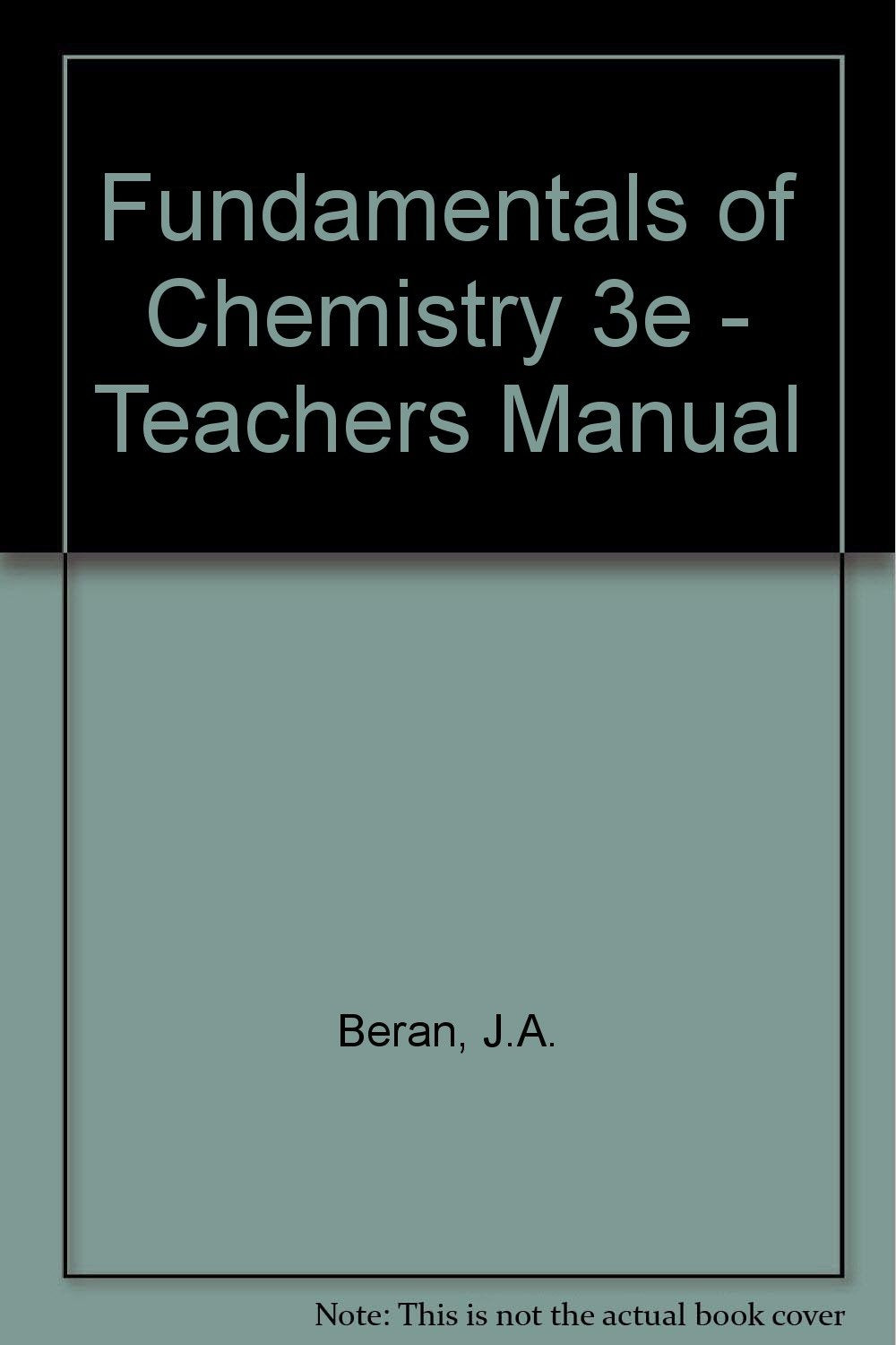 Fundamentals of Chemistry 3e - Teachers Manual Natural Sciences