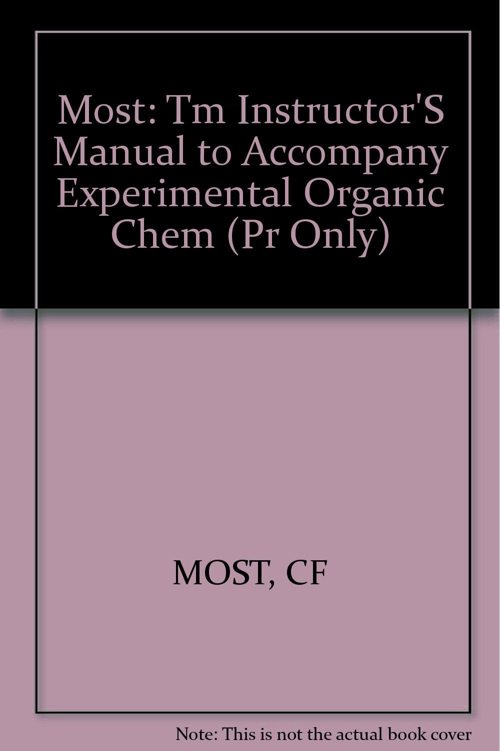 MOST: ∗TM∗ INSTRUCTOR′S MANUAL TO ACCOMPANY EXPERIMENTAL ∗ORGANIC∗ CHEM (PR ONLY) Natural Sciences