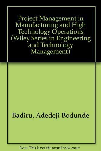 Project Management in Manufacturing and High Technology Operations (Wiley Series in Engineering Management) Business, Finance & Career
