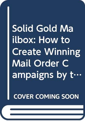 Solid Gold Mailbox: How to Create Winning Mail Order Campaigns by the Man Who's Done It All/2 Audio Cassettes: The Solid Gold Mailbox - How to Create T He Winning Mail-Order Etc Business, Finance & Career