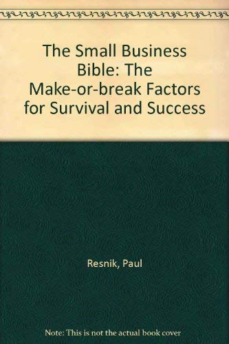 The Small Business Bible: The Make-or-break Factors for Survival and Success Business, Finance & Career