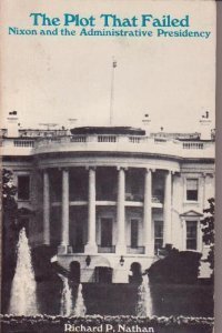 Product Image: Plot That Failed: Nixon and the Administrative Presidency