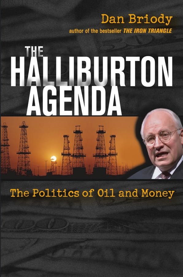 The Halliburton Agenda: The Politics of Oil and Money Business, Finance & Career
