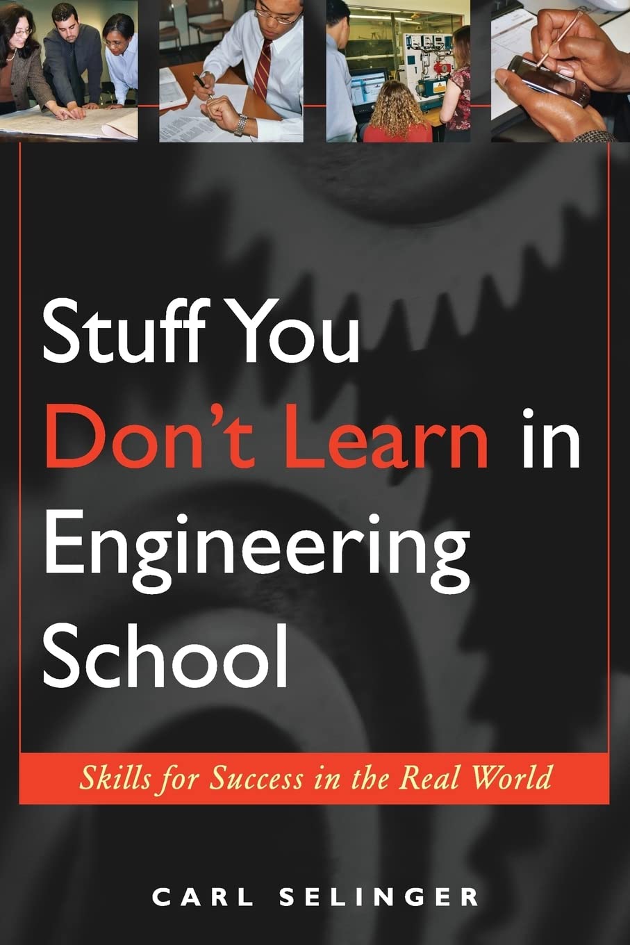 Stuff You Don't Learn in Engineering School: Skills for Success in the Real World Business, Finance & Career