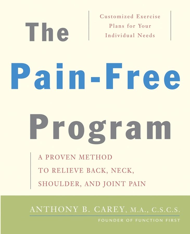 The Pain-Free Program: A Proven Method to Relieve Back, Neck, Shoulder, and Joint Pain Health, Nutrition & Fitness