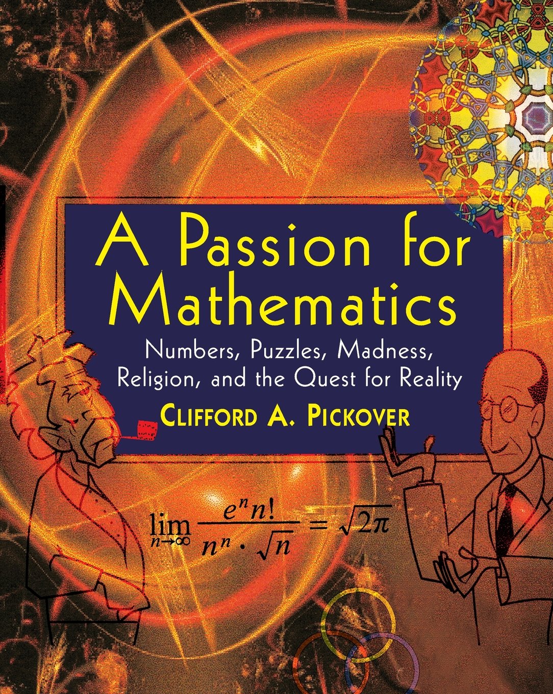 A Passion For Mathematics: Numbers, Puzzles, Madness, Religion, And The Quest For Reality Mathematics