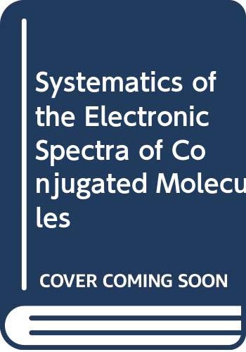 Systematics of the Electronic Spectra of Conjugated Molecules book