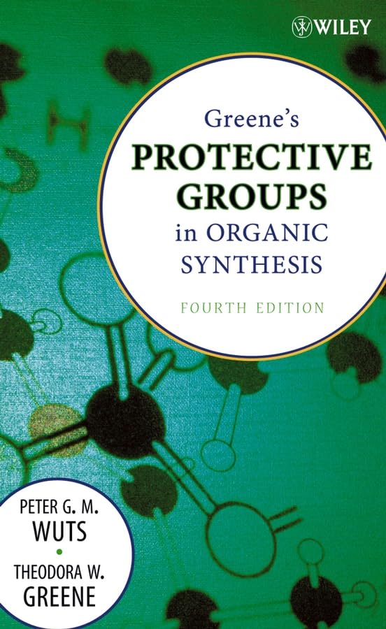 Greene's Protective Groups in Organic Synthesis Natural Sciences