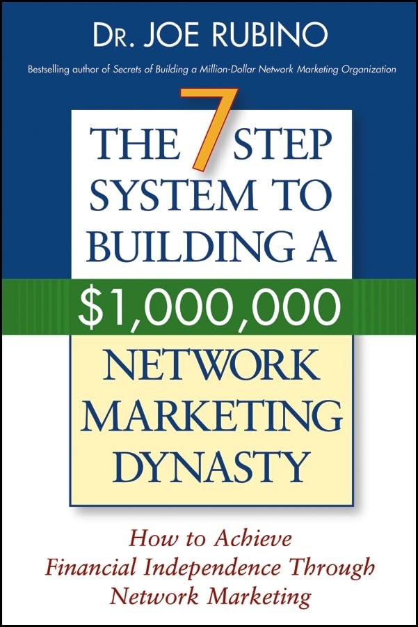 The 7-Step System to Building a $1,000,000 Network Marketing Dynasty book