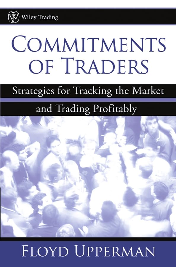 Commitments of Traders: Strategies for Tracking the Market And Trading Profitably book