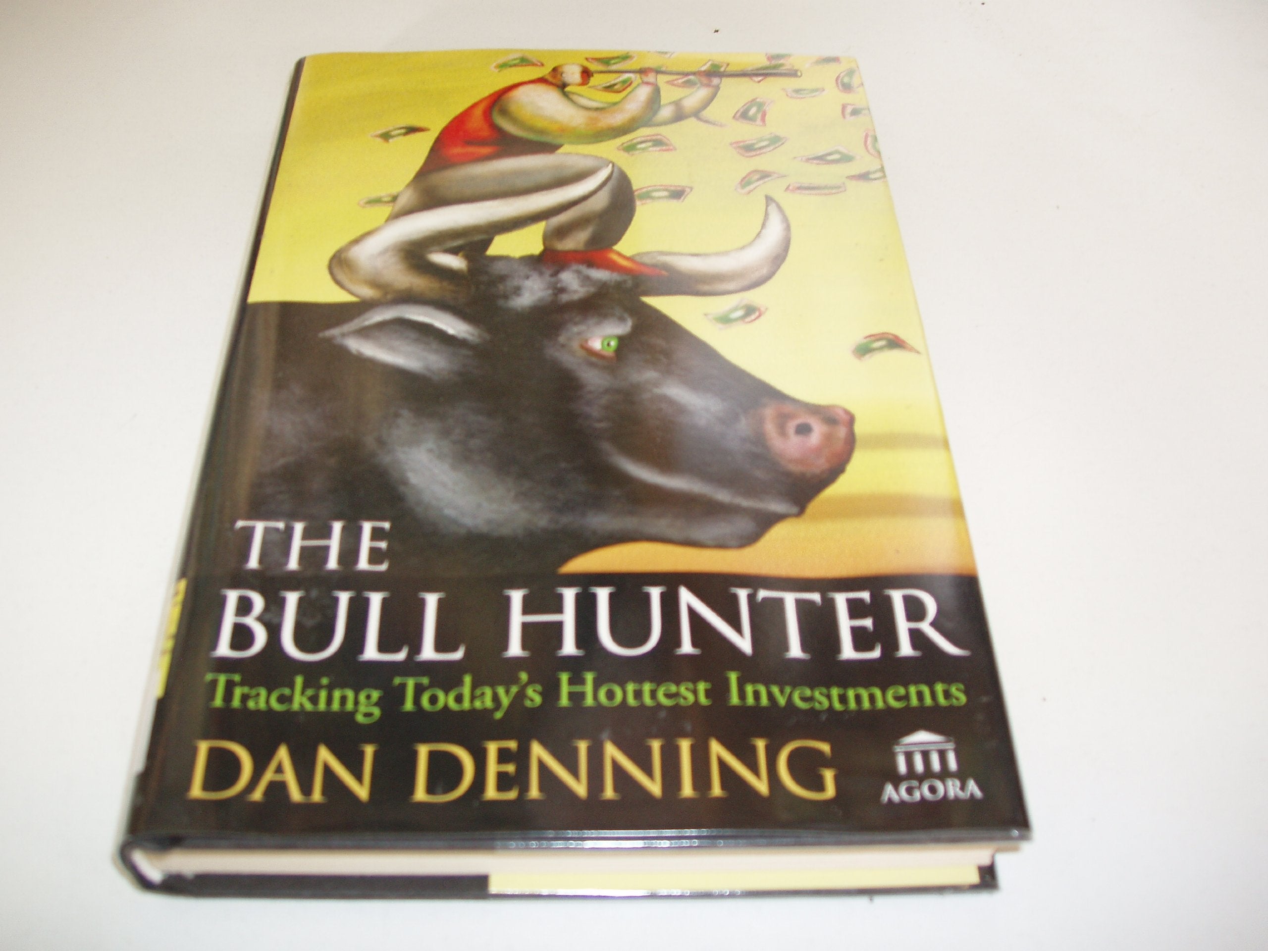 The Bull Hunter: Tracking Today's Hottest Investments Business, Finance & Career
