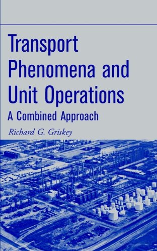 Transport Phenomena and Unit Operations: A Combined Approach Business & Technology