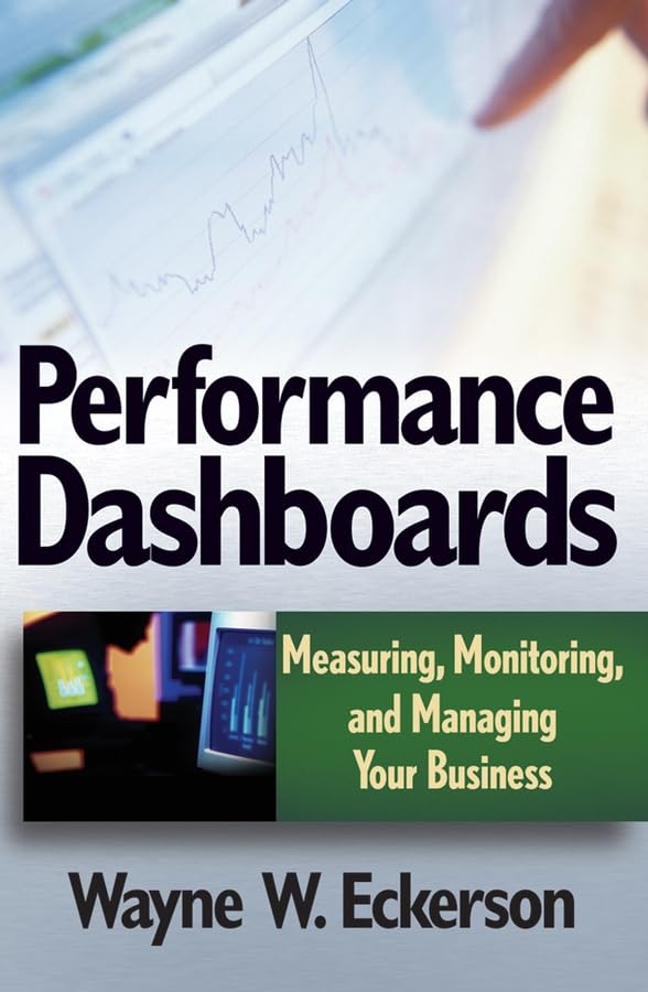 Performance Dashboards: Measuring, Monitoring, and Managing Your Business Law