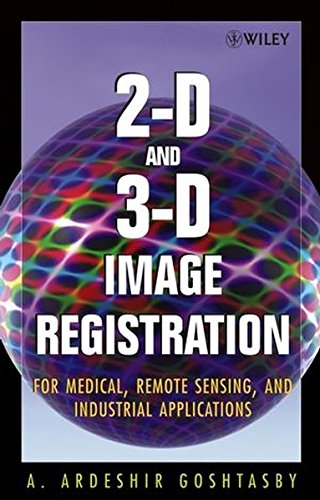 2-D and 3-D Image Registration: For Medical, Remote Sensing, and Industrial Applications Books