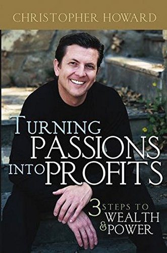 Product Image: Turning Passions Into Profits: Three Steps to Wealth and Power