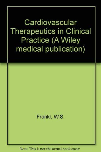 Cardiovascular Therapeutics in Clinical Practice (A Wiley medical publication) Medicine
