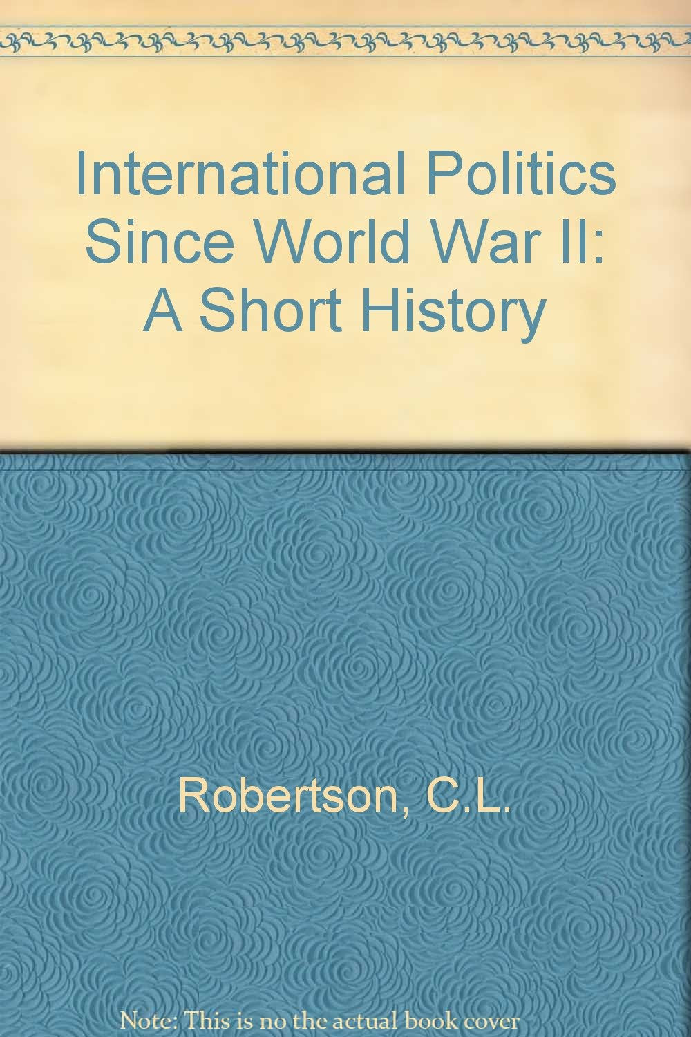 International Politics Since World War II: A Short History Books