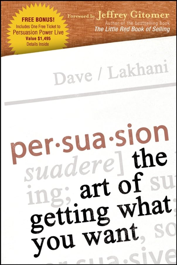 Persuasion: The Art of Getting What You Want Business, Finance & Career