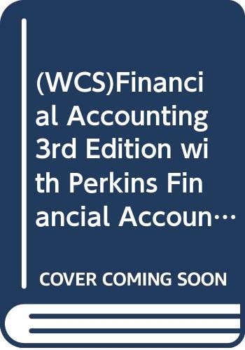 (WCS)Financial Accounting 3rd Edition with Perkins Financial Accounting for Abilene Christian Univ Books