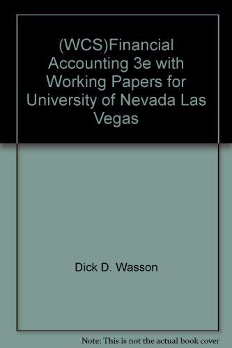(WCS)Financial Accounting 3rd Edition with Working Papers for University of Nevada Las Vegas Business, Finance & Career