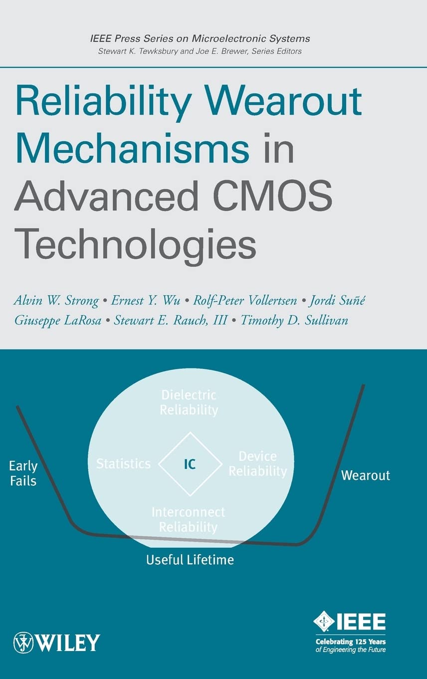 Reliability Wearout Mechanisms in Advanced CMOS Technologies (IEEE Press Series on Microelectronic Systems) Computer Science