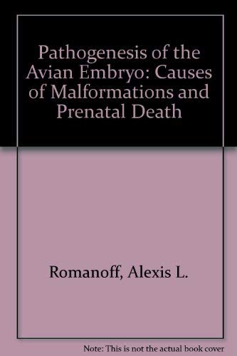 Pathogenesis of the Avian Embryo: Causes of Malformations and Prenatal Death Books