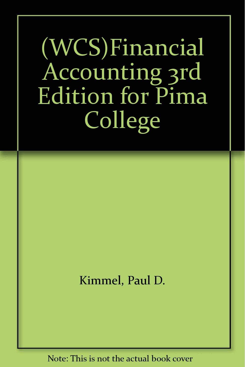 (WCS)Financial Accounting 3rd Edition for Pima College Books
