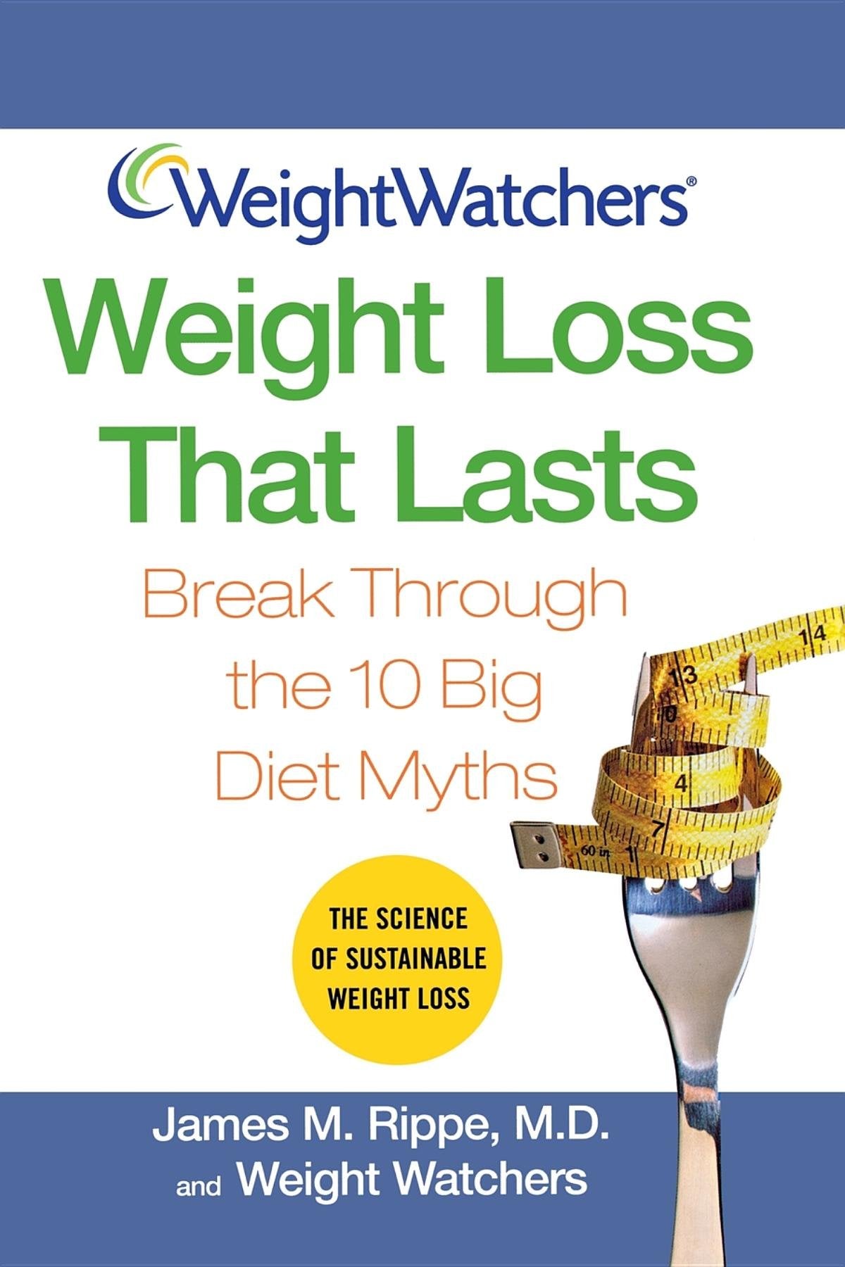 Weight Watchers Weight Loss That Lasts: Break Through the 10 Big Diet Myths (Weight Watchers (Wiley Publishing)) Health, Nutrition & Fitness