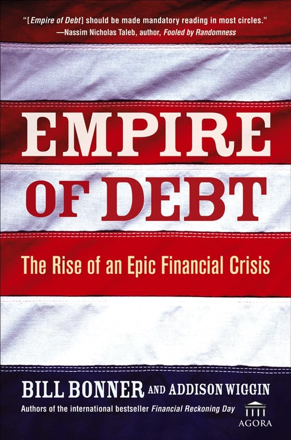 Empire of Debt: The Rise of an Epic Financial Crisis Business, Finance & Career