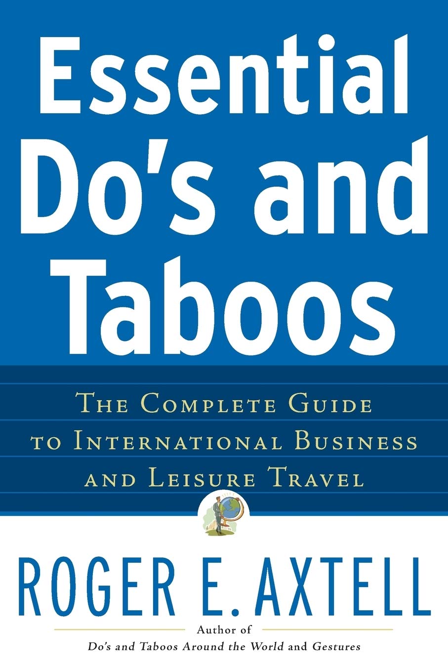 Essential Do's and Taboos: The Complete Guide to International Business and Leisure Travel Law