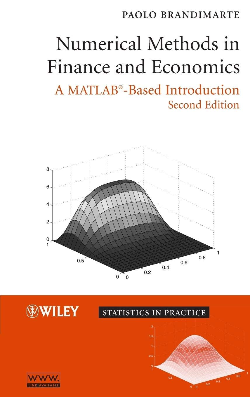 Numerical Methods in Finance and Economics: A MATLAB-Based Introduction (Statistics in Practice) Business, Finance & Career